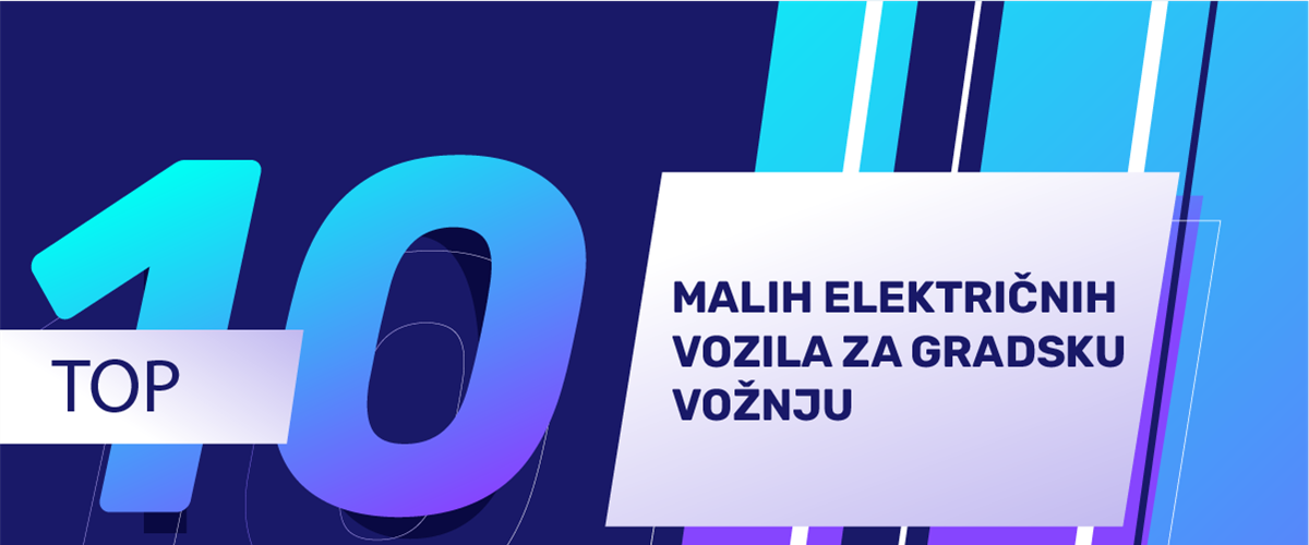 TOP 10 MALIH ELEKTRIČNIH VOZILA ZA GRADSKU VOŽNJU