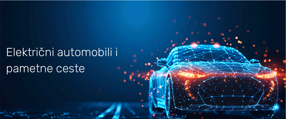 Električni automobili i pametne ceste: Inovacije koje oblikuju budućnost